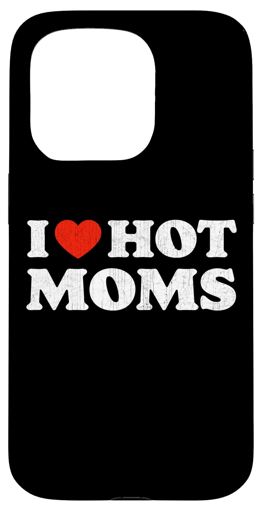 iPhone 15 Pro I Love Hot Moms Tshirt Funny Red Heart Love Moms Case